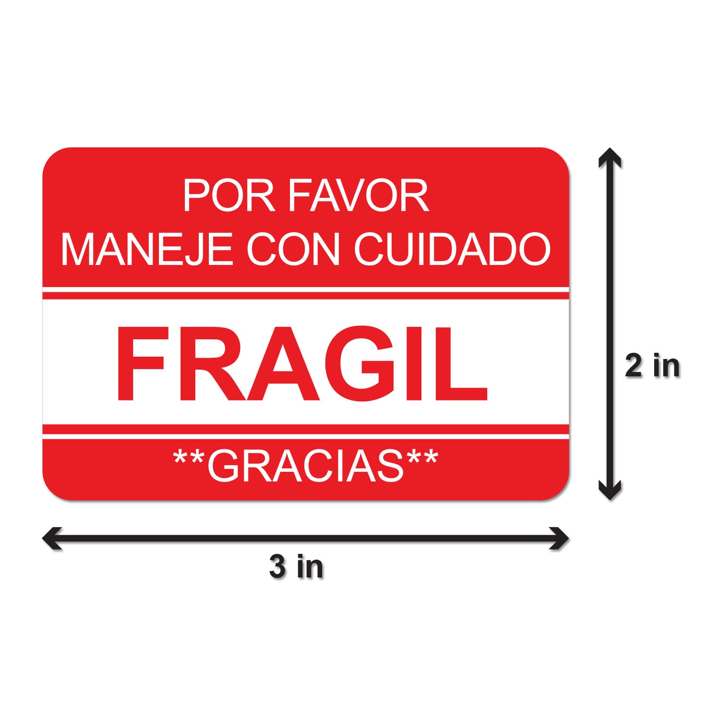 3 x 2 inch | Shipping & Handling: Fragil Etiqueta (Spanish) / Fragile Stickers