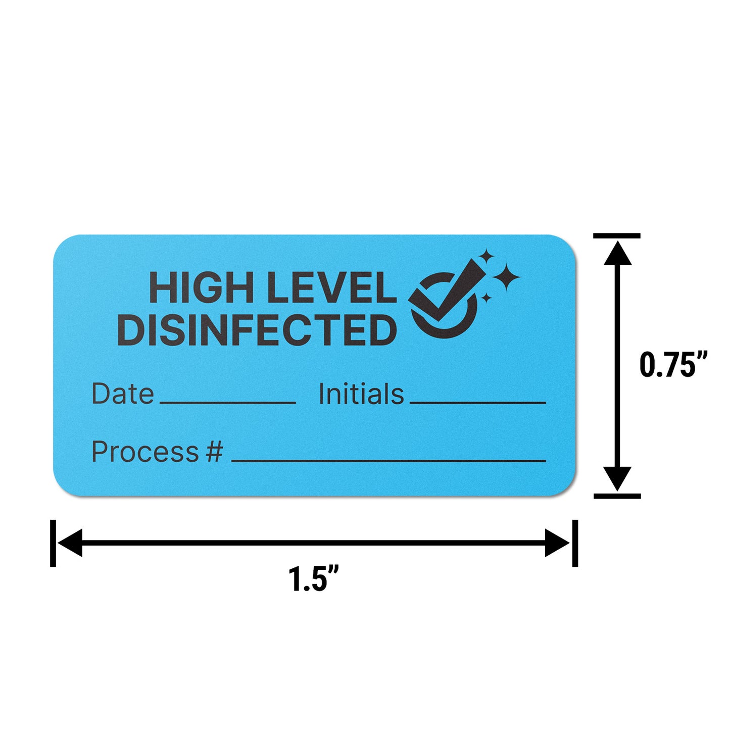 1.5 x 0.75 inch | Sanitized / High Level Disinfected Stickers