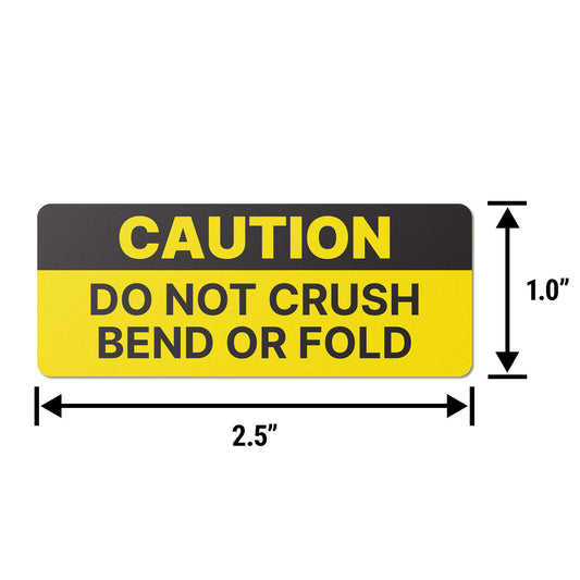 2.5 x 1 inch | Caution - Do Not Crush or Bend or Fold Stickers