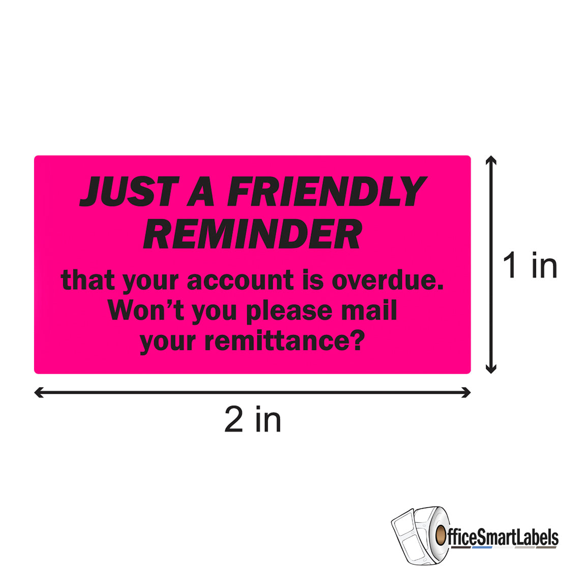 2 x 1 inch | Billing & Collections: Friendly Reminder Account Overdue Stickers